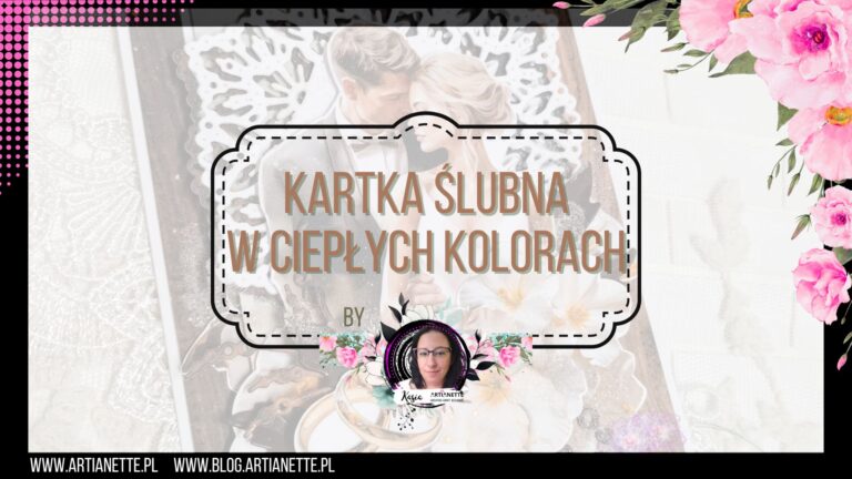 kartka na ślub scrapbooking inspiracja okazjonalna z papierów Artianette z kolekcji White Celebration z dodatkami i kolekcji Wedding Rustical
