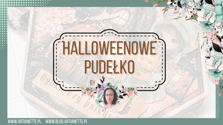 Halloweenowe pudełko, pudełko na upominek, papiery do druku Pumpkin Tale A4, scrapbooking, inspiracja DT Artianette Katarzyna Klakla
